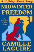Cover of Midwinter Freedom, an Alwyn Holiday Short by Camille Laguire