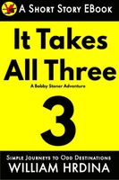 Cover of It Takes All Three by William Hrdina