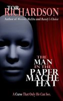 Cover of The Man in the Paper Mache Hat by Tor Richardson