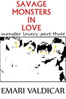 Cover of Savage Monsters In Love by Emari Valdicar