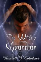 Cover of The Witch's Guardian by Elizabeth Kolodziej