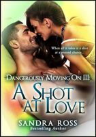 Cover of A Shot At Love by Sandra Ross