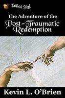 Cover of The Adventure of the Post-Traumatic Redemption by Kevin L. O'Brien
