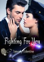 Cover of Fighting For You by January Valentine