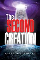 Cover of The Second Creation by Kenneth S. Murray