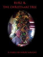 Cover of BURT & THE CHRISTMAS TREE by Kirby Wright