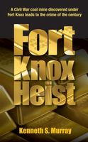 Cover of Fort Knox Heist by Kenneth S. Murray