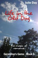 Cover of Life in the Old Dog by Julie Day
