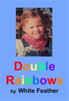 Cover of Double Rainbows by White Feather