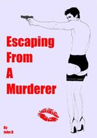 Cover of Escaping From A Murderer by John D