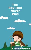 Cover of The Boy That Never Was by Kristina Howells