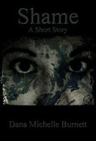 Cover of Shame, A Short Story by Dana Michelle Burnett