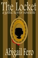 Cover of The Locket by Abigail Fero