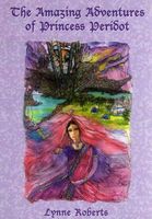 Cover of The Amazing Adventures of Princess Peridot by Lynne Roberts