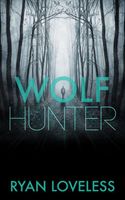 Cover of Wolf Hunter by Ryan Loveless