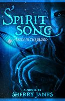 Cover of Spirit Song, Seeds in the Blood by Sherry Janes