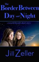 Cover of The Border between Day and NIght by Jill Zeller