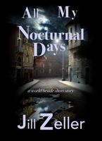 Cover of All My Nocturnal Days by Jill Zeller