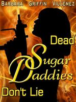 Cover of Dead Sugar Daddies Don't Lie by Barbara Villemez