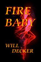 Cover of Fire Baby by Will Decker