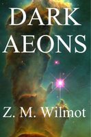 Cover of Dark Aeons by Z.M. Wilmot