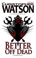 Cover of Better Off Dead, Lightning Chuck 2 by Christopher Watson