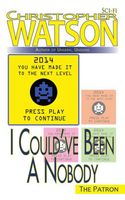 Cover of I Could've Been A Nobody by Christopher Watson