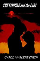 Cover of The Vampire and the Lady by Carol Marlene Smith