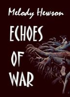 Cover of Echoes Of War by Melody Hewson