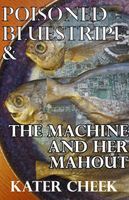 Poisoned Bluestripe & The Machine and Her Mahout