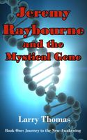 Cover of Jeremy Raybourne and The Mystical Gene by Larry Thomas