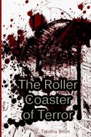 Cover of The Roller Coaster of Terror by Tabitha Short