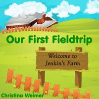 Cover of Our First Fieldtrip by Christina Weimer