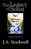Cover of The Legacy of Scent by J.A. Stockwell