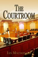 Cover of The Courtroom by Ian MacDonald