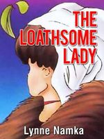 Cover of The Loathsome Lady by Lynne Namka
