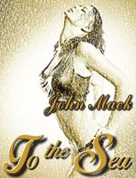 Cover of To The Sea by John MacK