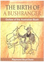 Cover of The Birth of a Bushranger by Raymond Boyd Dunn