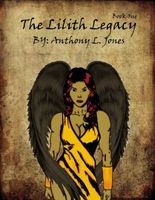 Cover of The Lilith Legacy by Anthony Jones
