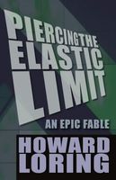 Cover of Piercing the Elastic Limit by Howard Loring