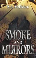 Cover of Smoke & Mirrors by K.A. McDicken