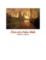 Cover of Fires of a False Allah by Brian Angevine