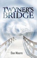 Cover of Twyner's Bridge by Dan Moore