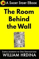 Cover of The Room Behind the Wall by William Hrdina