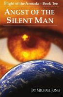 Cover of 10 Angst of the Silent Man by Jay Michael Jones