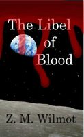 Cover of The Libel of Blood by Z.M. Wilmot