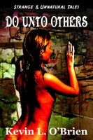 Cover of Do Unto Others... by Kevin L. O'Brien