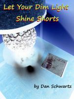 Cover of Let Your Dim Light Shine Shorts by Dan Schwartz