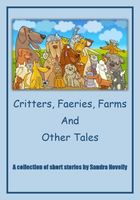 Critters, Faeries, Farms and Other Tales