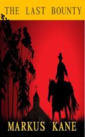 Cover of The Last Bounty by Markus Kane